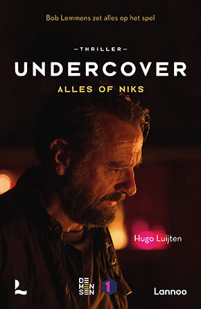Undercover. Alles of niks